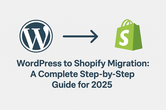 WordPress to Shopify Migration in 2025 – Complete Guide